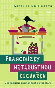 Francouzky netloustnou: kuchařka