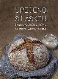 Upečeno s láskou - Kváskový chléb a peči