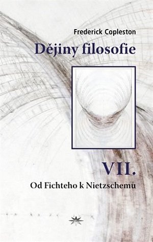 Dějiny filosofie VII. - Od Fichteho k Nietzschemu