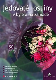 Jedovaté rostliny v bytě a na zahradě - edice Česká zahrada 50