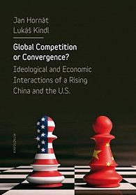 Global Competition or Convergence? - Ideological and Economic Interactions of a Rising China and the U.S.