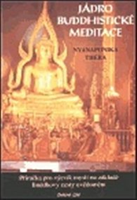 Jádro buddhistické meditace - Příručka pro výcvik mysli na základě Buddhovy cesty uvědomění