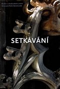 Setkávání - Studie o středověkém umění věnované Kláře Benešovské