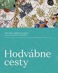 Hodvábne cesty: Národy, kultúry, krajiny (slovensky)