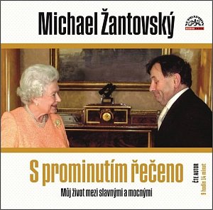 S prominutím řečeno - Můj život mezi slavnými a mocnými - CDmp3 (Čte Michael Žantovský)