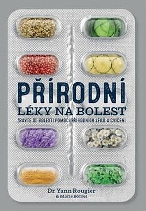 Přírodní léky na bolest - Zbavte se bolesti pomocí přírodních léků a cvičení