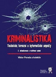 Kriminalistika – Technické, forenzní a kybernetické aspekty