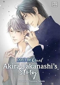 Don´t Be Cruel: Akira Takanashi´s Story: Akira Takanashi´s Story