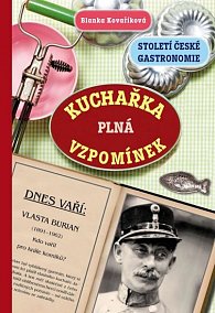 Kuchařka plná vzpomínek - Století české gastronomie