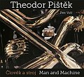 Theodor Pištěk - Člověk a stroj / Man and Machine
