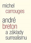 André Breton a základy surrealismu