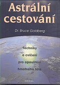 Astrální cestování - Techniky a cvičení pro opouštění hmotného těla
