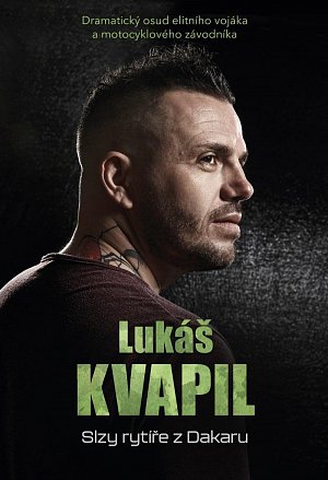 Lukáš Kvapil: Slzy rytíře z Dakaru