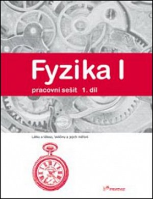 Fyzika I - 1.díl - pracovní sešit