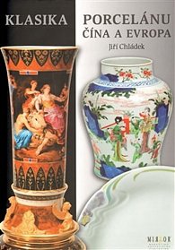 Klasika porcelánu Čína a Evropa