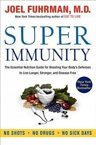 Super Immunity : The Essential Nutrition Guide for Boosting Your Body´s Defenses to Live Longer