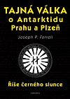 Tajná válka o Antarktidu, Prahu a Plzeň - Říše černého slunce