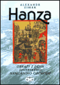 Hanza - obrazy z dějin severského námořního obchodu