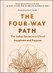 The Four-Way Path: The Indian Secret to a Life of Happiness and Purpose