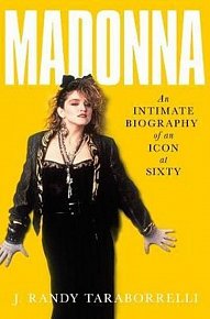 Madonna : An Intimate Biography of an Icon at Sixty
