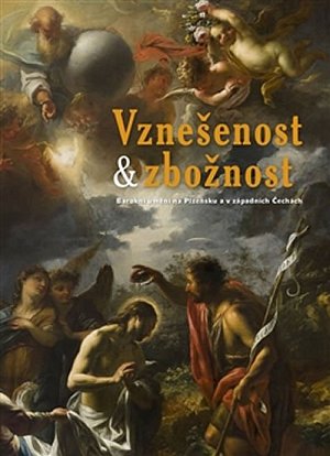 Vznešenost & zbožnost - Barokní umění na Plzeňsku a v západních Čechách