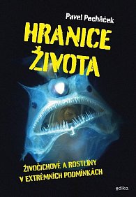 Hranice života - Živočichové a rostliny v extrémních podmínkách