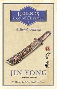 A Bond Undone : Legends of the Condor Heroes Vol. 2, 1.  vydání