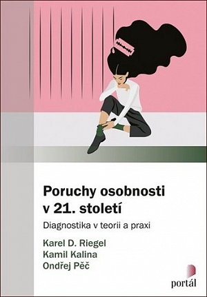 Poruchy osobnosti v 21. století - Diagnostika v teorii a praxi