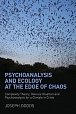 Psychoanalysis and Ecology at the Edge of Chaos : Complexity Theory, Deleuze,Guattari and Psychoanalysis for a Climate in Crisis