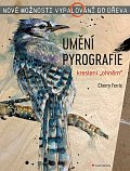 Umění pyrografie - Nové možnosti vypalování do dřeva