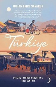Turkiye: Cycling Through a Country´s First Century