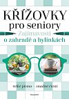 Křížovky pro seniory – Zajímavosti o zahradě a bylinkách