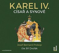 Karel IV. - Císař a synové - CDmp3 (Čte Jiří Dvořák)