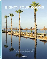 Eighty Four Rooms: A unique collection of the most stylish & individual boutique hotels