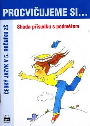 Procvičujeme si shodu přísudku s podmětem pro 5. r. ZŠ