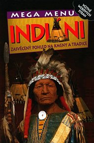 Indiáni - Mega menu - Zasvěcený pohled na kmeny a tradice