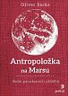 Antropoložka na Marsu - Sedm paradoxních příběhů