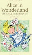 Alice in Wonderland & Through The Looking Glass