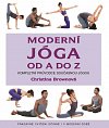 Moderní jóga od A do Z - Kompletní průvodce současnou jógou, pradávné cvičení účinné i v dnešní době