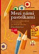 Mezi námi pastelkami - Grafomotorická cvičení a nácvik psaní pro děti od 3 do 5 let, 1. díl, 5.  vydání