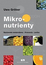 Mikronutrienty - Nastavenie metabolizmu - Prevencia - Liečba