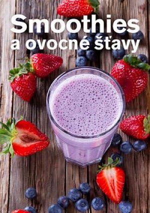 Smoothies a ovocné šťavy