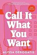 Call It What You Want: A Novel