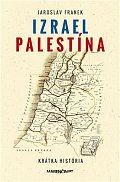 Izrael Palestína - krátka história (slovensky)