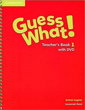 Guess What! Level 1 Teacher´s Book with DVD British English