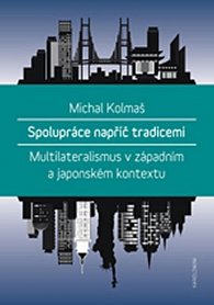 Spolupráce napříč tradicemi - Západní multilateralismus v japonském kontextu