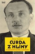 Čurda z Hlíny - Tři dokumentární povídky z protektorátu