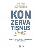 Konzervatismus dnes - Politika, společnost a zdravý rozum v době nerozumu
