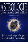 Astrologie pro začátečníky - Jak snadno pochopit a vykládat horoskop