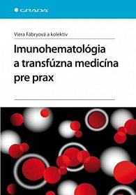 Imunohetológia a transfúzna medicína pre prax